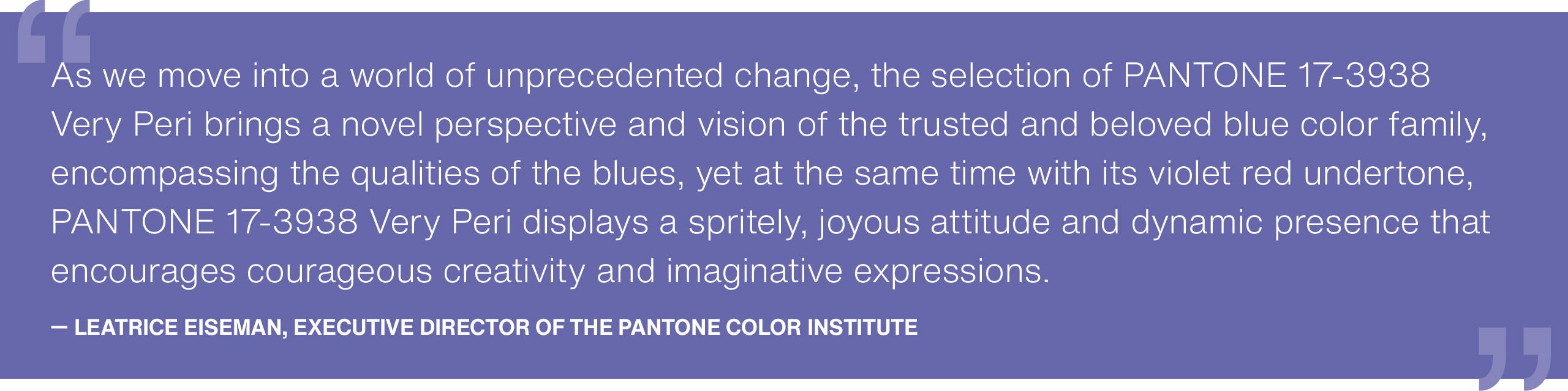 A quote from Lee Eiseman regarding Pantones color of the year
